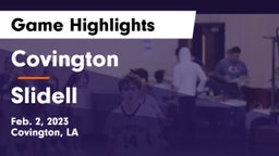 Covington  vs Slidell  Game Highlights - Feb. 2, 2023