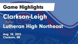 Clarkson-Leigh  vs Lutheran High Northeast Game Highlights - Aug. 28, 2023