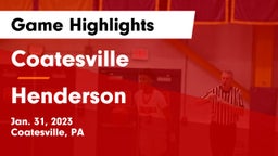Coatesville  vs Henderson  Game Highlights - Jan. 31, 2023