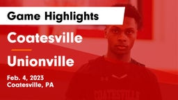 Coatesville  vs Unionville  Game Highlights - Feb. 4, 2023