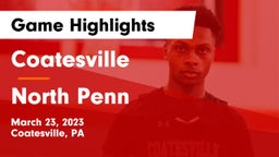 Coatesville  vs North Penn  Game Highlights - March 23, 2023