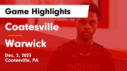 Coatesville  vs Warwick  Game Highlights - Dec. 2, 2023