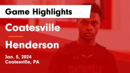 Coatesville  vs Henderson  Game Highlights - Jan. 5, 2024