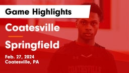 Coatesville  vs Springfield  Game Highlights - Feb. 27, 2024