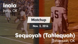 Matchup: Inola  vs. Sequoyah (Tahlequah)  2016