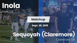 Matchup: Inola  vs. Sequoyah (Claremore)  2018