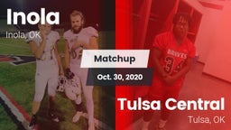Matchup: Inola  vs. Tulsa Central  2020