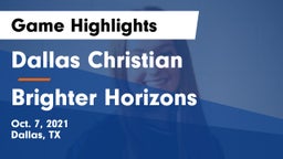 Dallas Christian  vs Brighter Horizons Game Highlights - Oct. 7, 2021