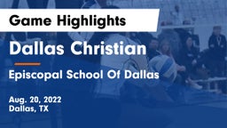 Dallas Christian  vs Episcopal School Of Dallas Game Highlights - Aug. 20, 2022
