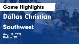 Dallas Christian  vs Southwest Game Highlights - Aug. 19, 2022