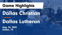 Dallas Christian  vs Dallas Lutheran Game Highlights - Aug. 25, 2022