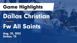 Dallas Christian  vs Fw All Saints Game Highlights - Aug. 25, 2022