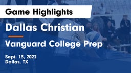 Dallas Christian  vs Vanguard College Prep Game Highlights - Sept. 13, 2022