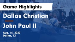 Dallas Christian  vs John Paul II  Game Highlights - Aug. 16, 2022