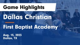 Dallas Christian  vs First Baptist Academy Game Highlights - Aug. 15, 2023