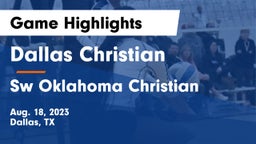 Dallas Christian  vs Sw Oklahoma Christian Game Highlights - Aug. 18, 2023