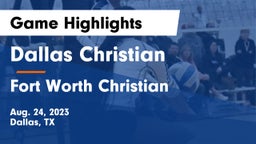 Dallas Christian  vs Fort Worth Christian  Game Highlights - Aug. 24, 2023