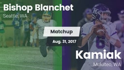 Matchup: Bishop Blanchet vs. Kamiak  2017