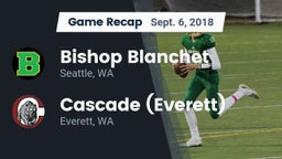 Recap: Bishop Blanchet  vs. Cascade  (Everett) 2018