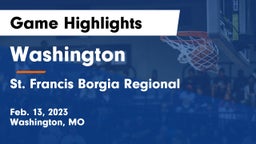 Washington  vs St. Francis Borgia Regional  Game Highlights - Feb. 13, 2023