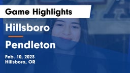 Hillsboro  vs Pendleton  Game Highlights - Feb. 10, 2023
