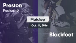 Matchup: Preston  vs. Blackfoot  2016