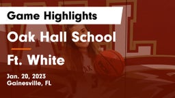 Oak Hall School vs Ft. White Game Highlights - Jan. 20, 2023