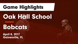 Oak Hall School vs Bobcats Game Highlights - April 8, 2017