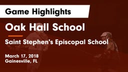 Oak Hall School vs Saint Stephen's Episcopal School Game Highlights - March 17, 2018