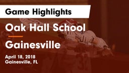 Oak Hall School vs Gainesville  Game Highlights - April 18, 2018