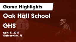 Oak Hall School vs GHS Game Highlights - April 5, 2017