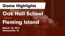 Oak Hall School vs Fleming Island  Game Highlights - March 10, 2017