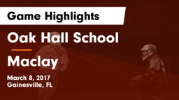 Oak Hall School vs Maclay Game Highlights - March 8, 2017