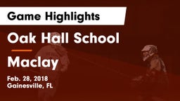 Oak Hall School vs Maclay Game Highlights - Feb. 28, 2018