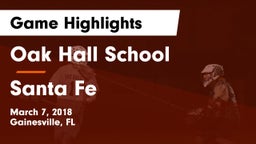 Oak Hall School vs Santa Fe Game Highlights - March 7, 2018