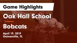 Oak Hall School vs Bobcats Game Highlights - April 19, 2019