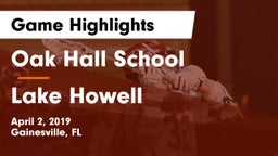 Oak Hall School vs Lake Howell Game Highlights - April 2, 2019