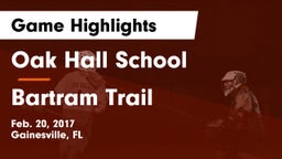 Oak Hall School vs Bartram Trail  Game Highlights - Feb. 20, 2017