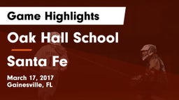 Oak Hall School vs Santa Fe  Game Highlights - March 17, 2017