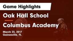 Oak Hall School vs Columbus Academy  Game Highlights - March 23, 2017