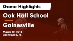 Oak Hall School vs Gainesville  Game Highlights - March 12, 2018