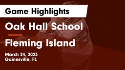 Oak Hall School vs Fleming Island  Game Highlights - March 24, 2023
