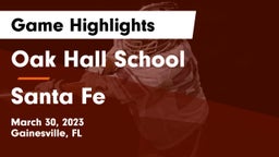 Oak Hall School vs Santa Fe  Game Highlights - March 30, 2023