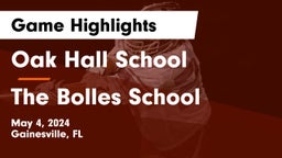 Oak Hall School vs The Bolles School Game Highlights - May 4, 2024