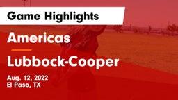 Americas  vs Lubbock-Cooper  Game Highlights - Aug. 12, 2022