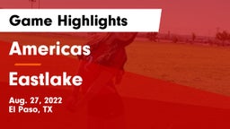 Americas  vs Eastlake  Game Highlights - Aug. 27, 2022