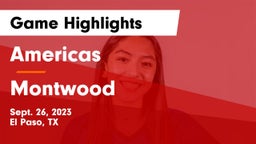 Americas  vs Montwood  Game Highlights - Sept. 26, 2023