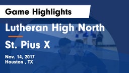 Lutheran High North  vs St. Pius X  Game Highlights - Nov. 14, 2017