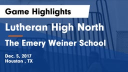 Lutheran High North  vs The Emery Weiner School Game Highlights - Dec. 5, 2017