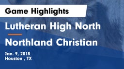 Lutheran High North  vs Northland Christian  Game Highlights - Jan. 9, 2018